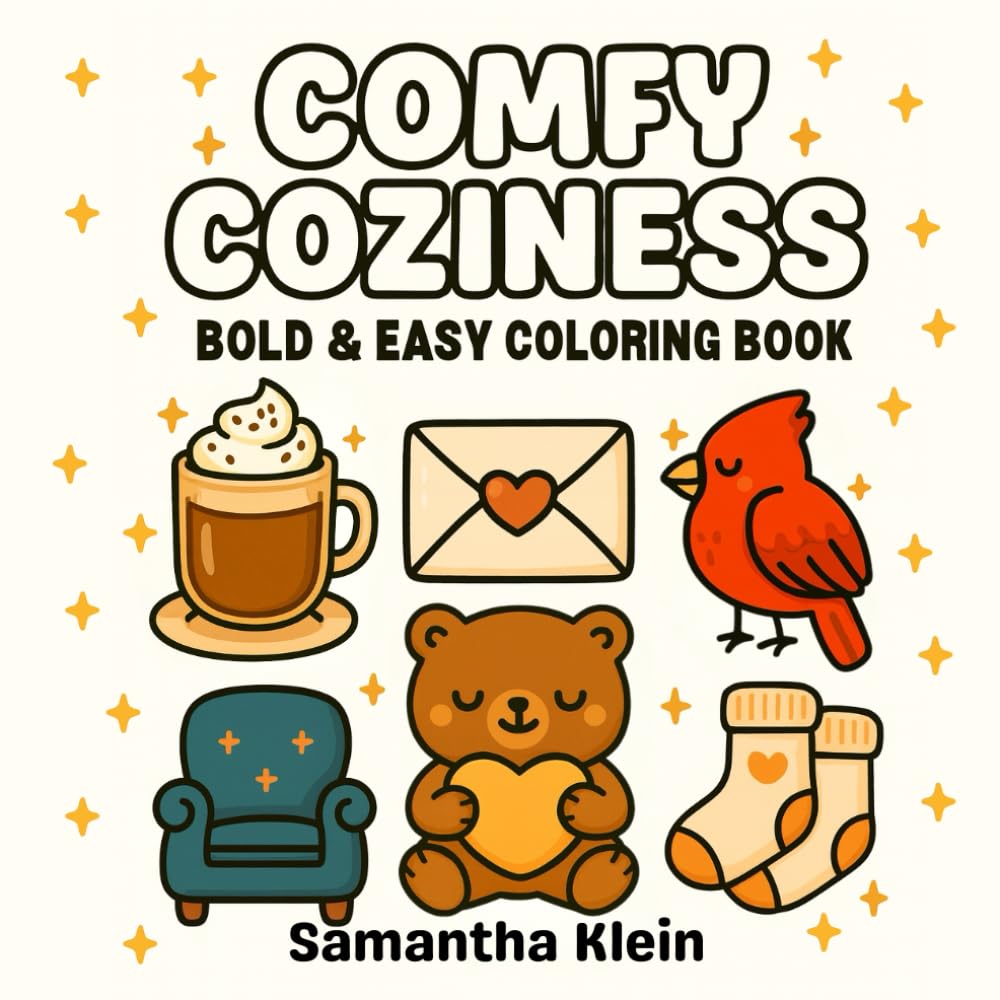 Comfy Love Girl Bold & Easy Coloring Book: Cute & Cozy Romance Designs for Kids and Adults