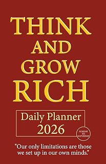 "Think and Grow Rich" 2026 Success Planner - Daily, weekly and monthly motivation journal: Maximum productivity with Napoleon Hills' steps for success