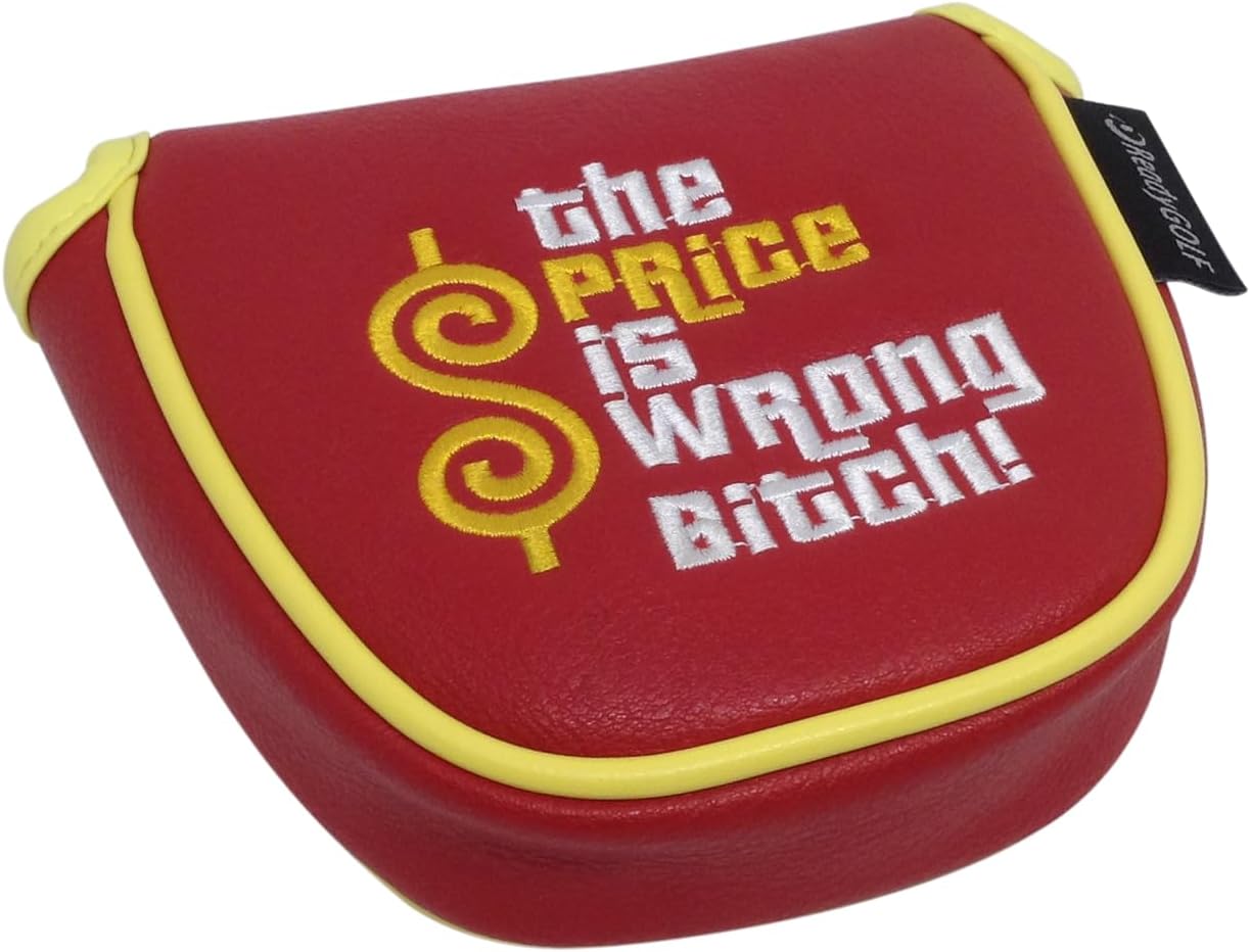 The Price is Wrong Bitch Embroidered Putter Cover - Mallet