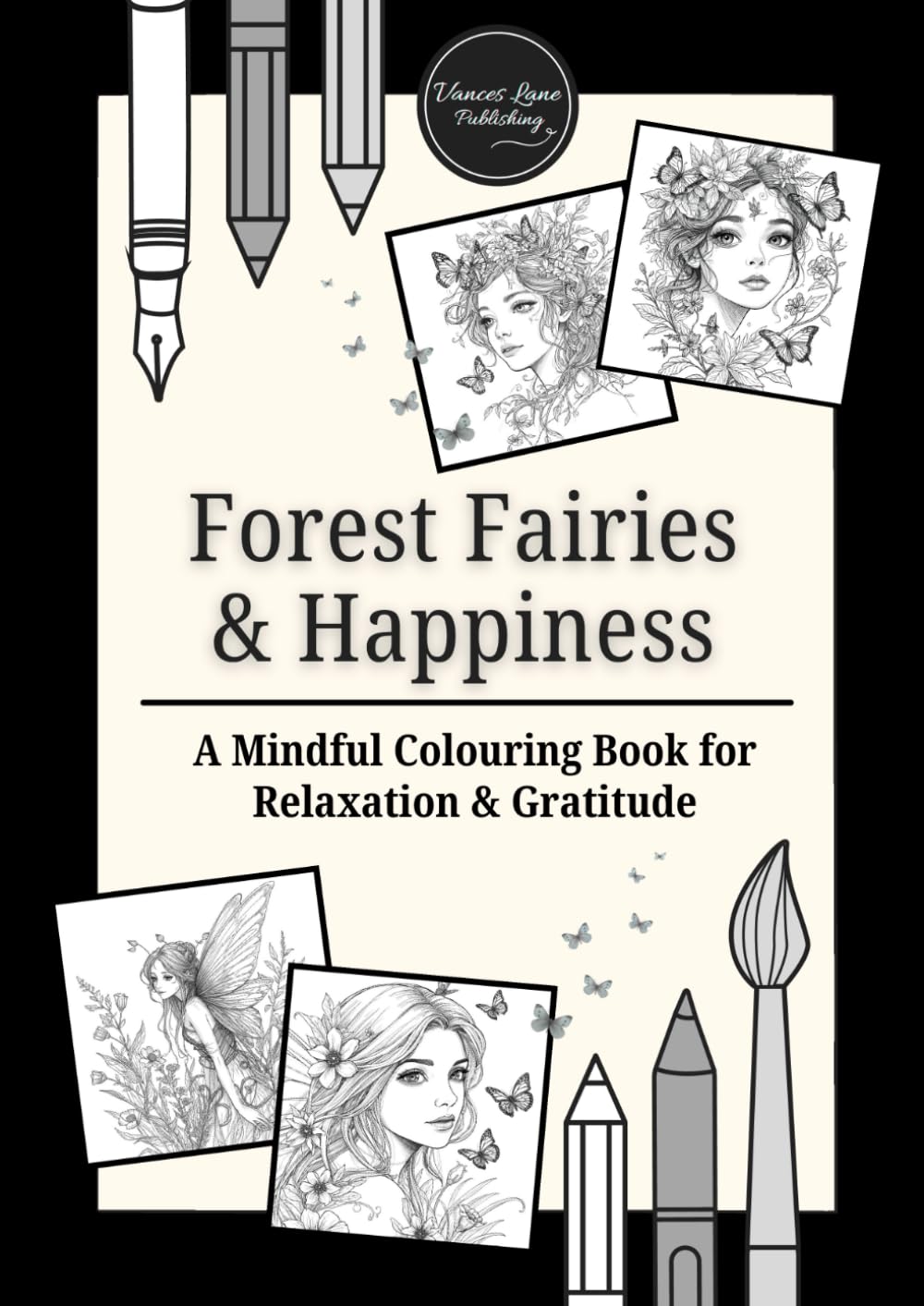 Forest Fairies & Happiness - A Mindful Colouring Book for Relaxation & Gratitude - Colouring Book for Teens & Adults (Happiness, Kindness & Positivity)