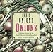 Onions, Onions, Onions: Delicious Recipes for the World's Favorite Secret Ingredient