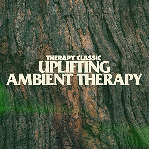 Amazon Music - Therapy ClassicのUplifting Ambient Therapy - Amazon.co.jp