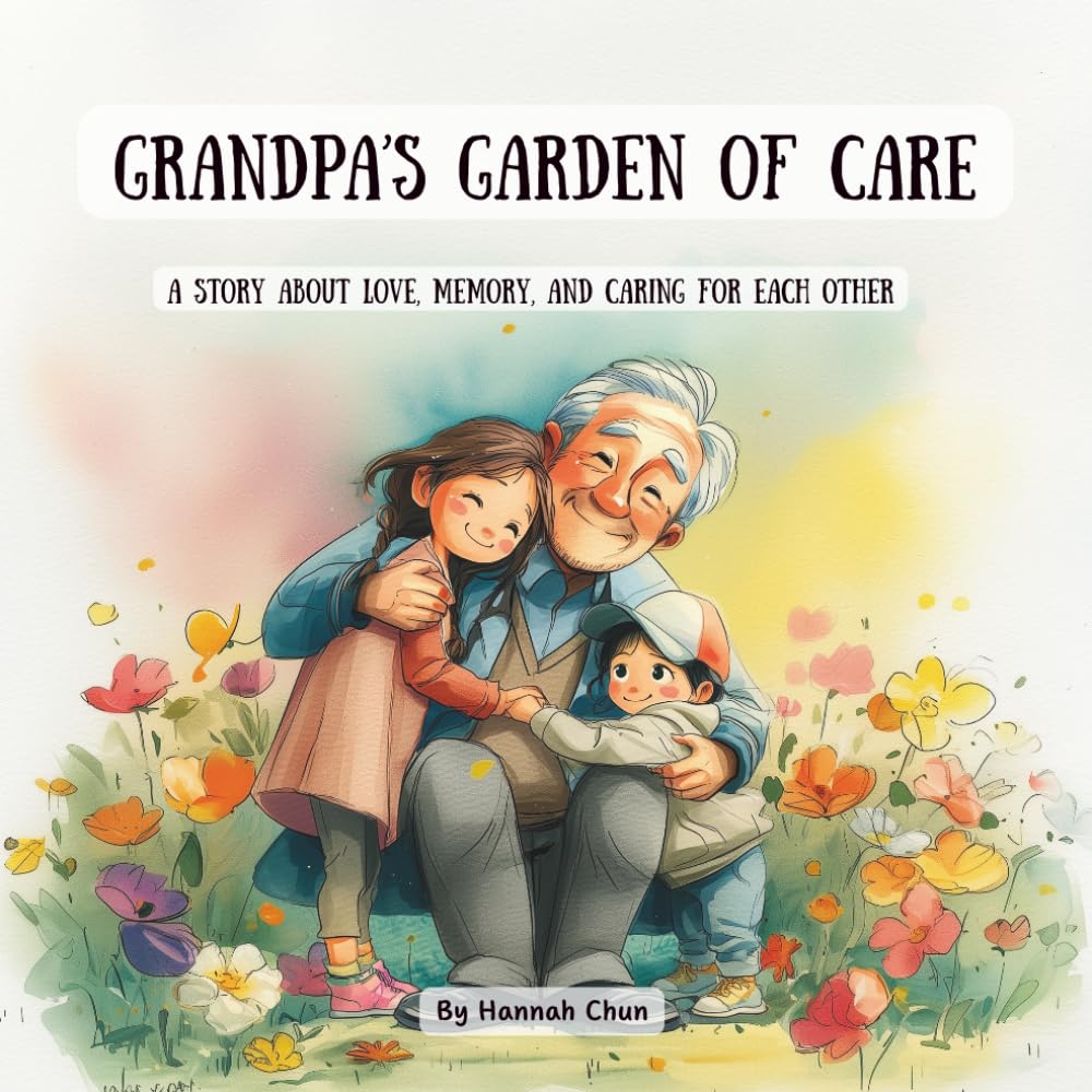 Grandpa's Garden of Care: A story about love, memory, and caring for each other