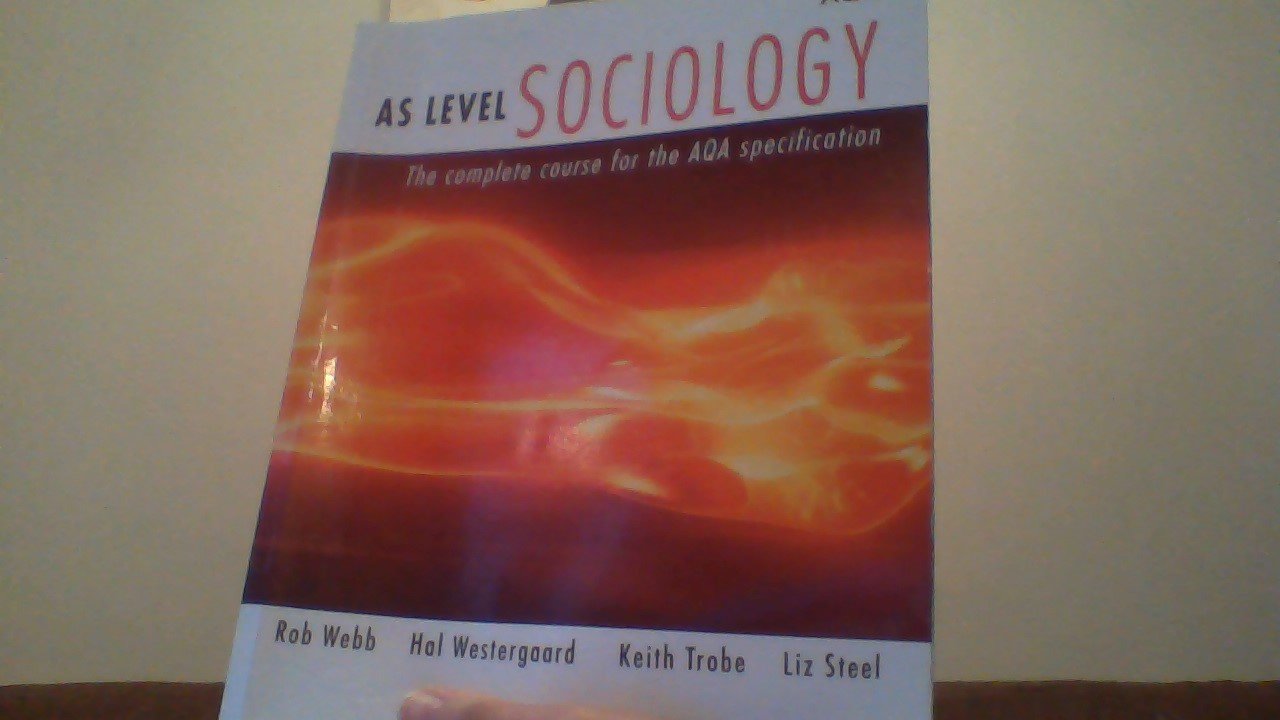 AS Level Sociology: The Complete Course for the AQA Specification