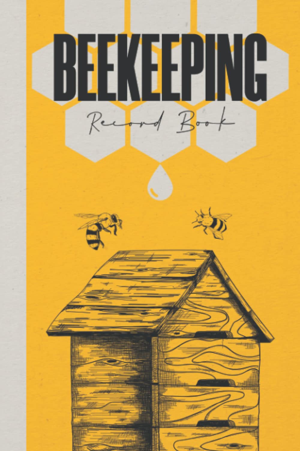 Beekeeping Record Book: Bee Hive Log Book With Inspection Checklist To Track Hive Condition & Colony Health - Beekeeping Journal - Gifts For Beekeepers