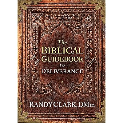 The Biblical Guidebook to Healing and Deliverance