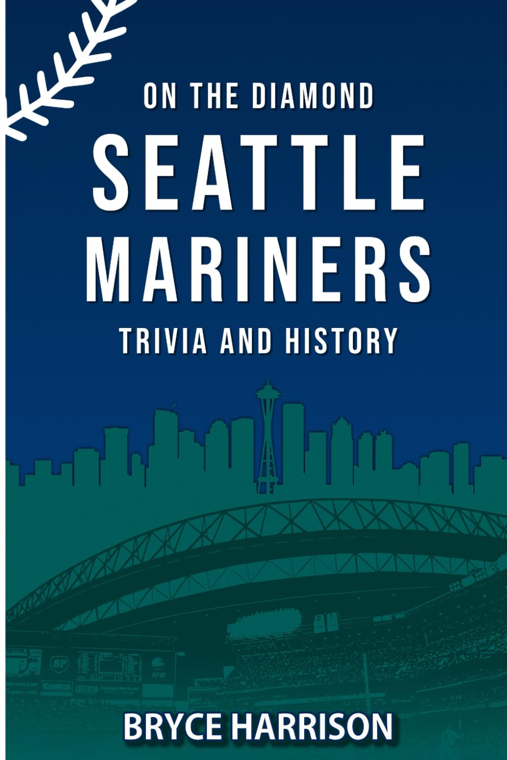 On the Diamond: Seattle Mariners: Trivia and History