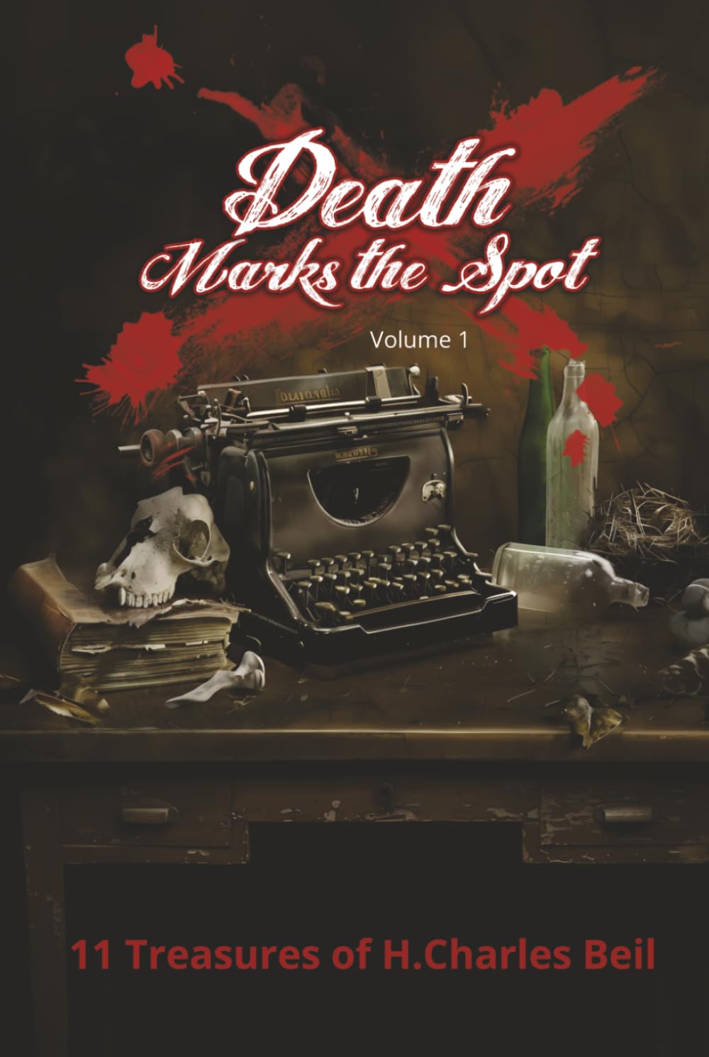 Death Marks the Spot Volume 1: 11 Treasures of H.Charles Beil