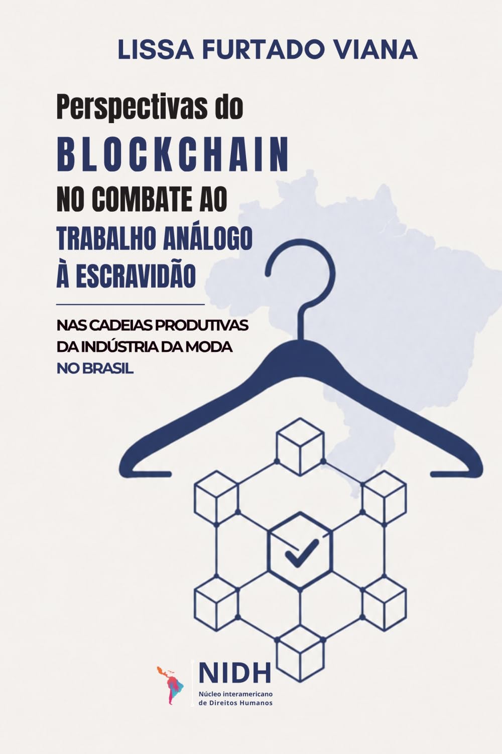 PERSPECTIVAS DO BLOCKCHAIN NO COMBATE AO TRABALHO ANÁLOGO À ESCRAVIDÃO NAS CADEIAS PRODUTIVAS DA INDÚSTRIA DA MODA NO BRASIL