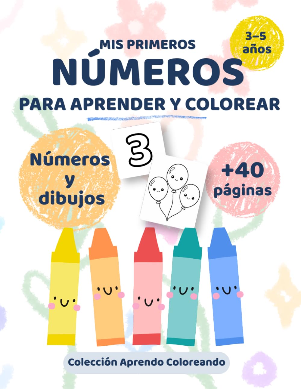 Mis primeros números: Para aprender y colorear (Aprendo Coloreando)