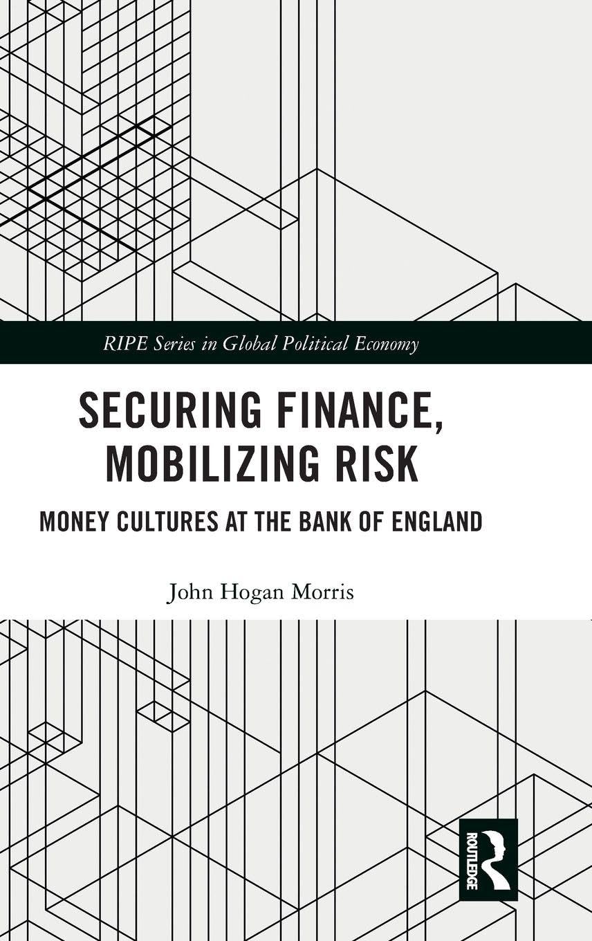 Securing Finance, Mobilizing Risk: Money Cultures at the Bank of England