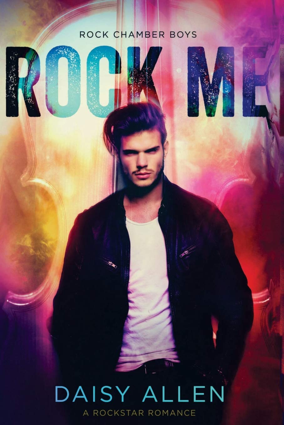 Rock Me: A Rockstar Romance (A Rock Chamber Boys Book 4)