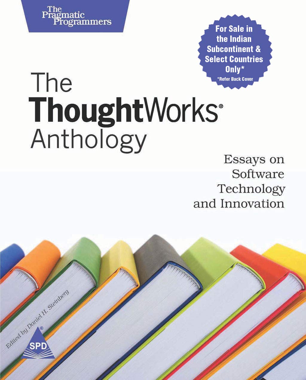 The Thought Works Anthology: Essays on Software Technology and Innovation