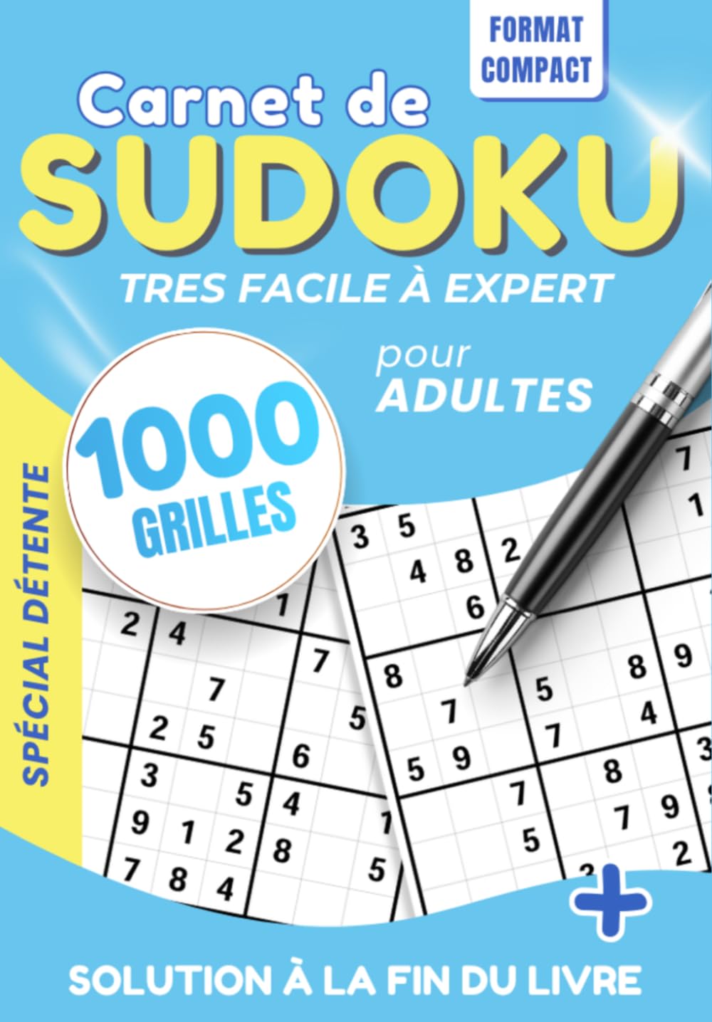 Sudoku 1000 Grilles pour Tous les Niveaux avec Solutions Uniques : Du Très Facile à Expert | Entraînement Cérébral et Logique: 5 Niveaux de Difficulté ... et Logique | Jeux et Exercices pour Adultes