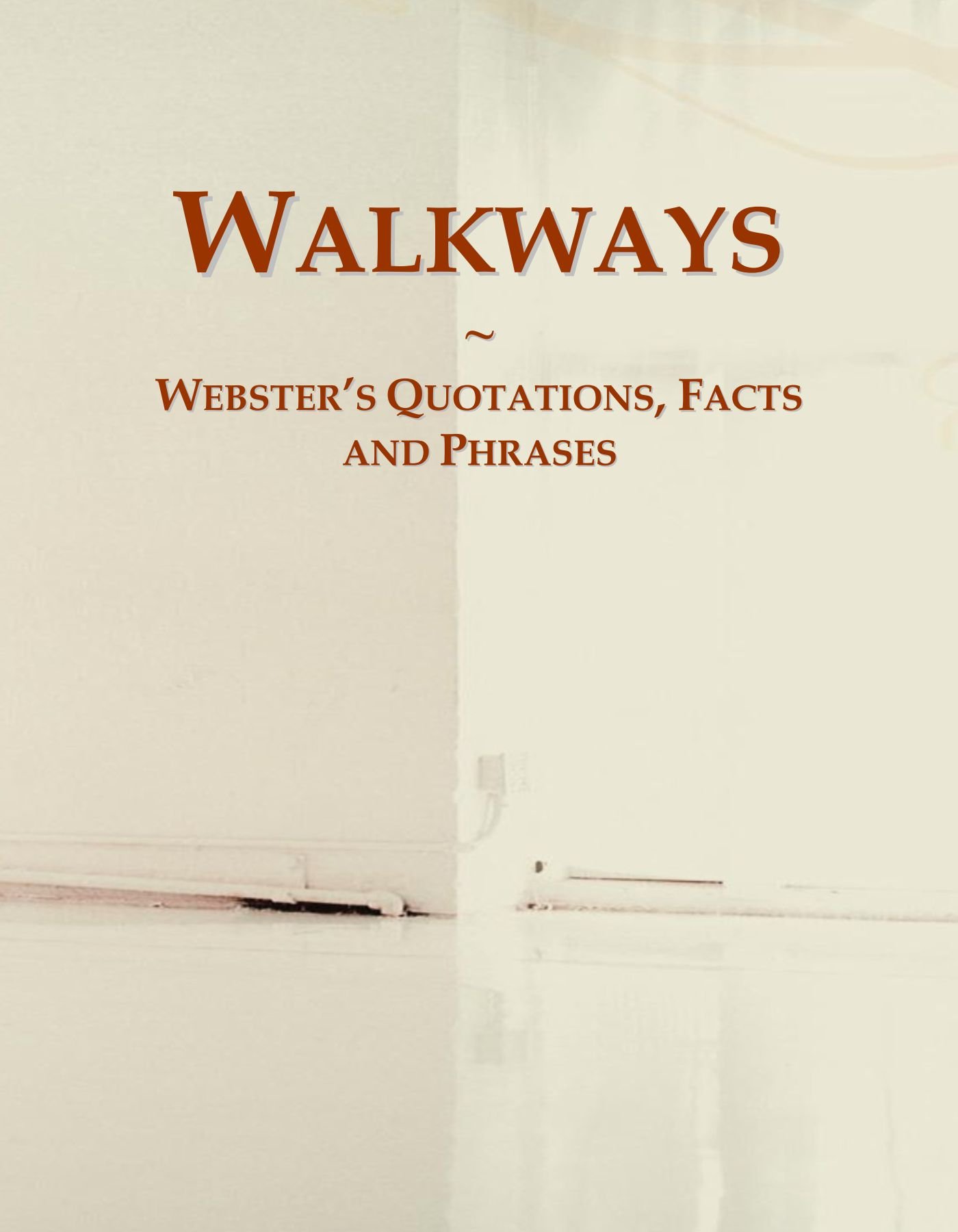 Walkways: Webster's Quotations, Facts and Phrases