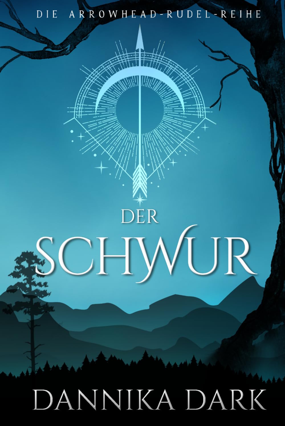 Der Schwur: Eine paranormale Romanze (Die Arrowhead-Rudel-Reihe)