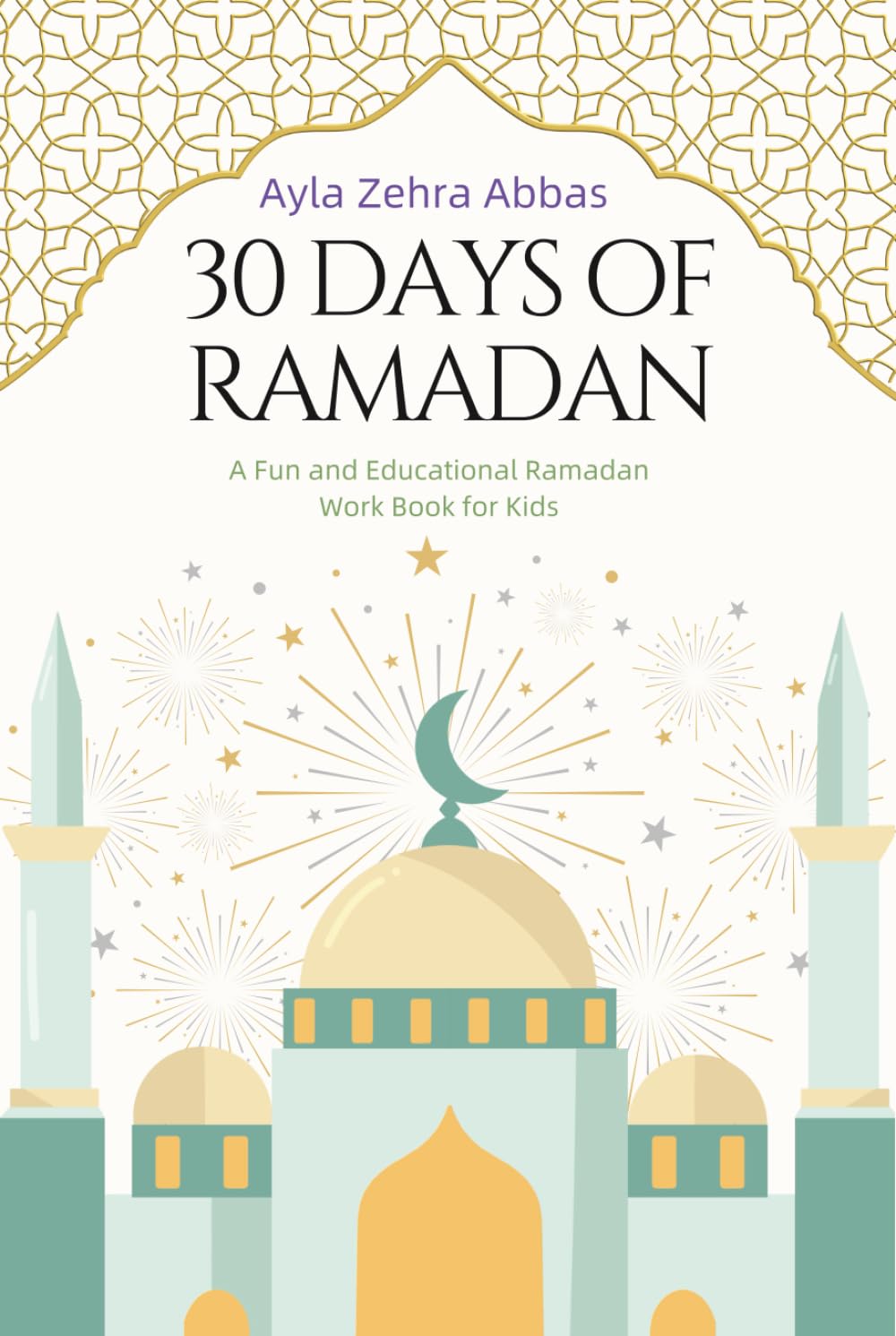 30 Days of Ramadan: A Fun and Educational Ramadan Work Book for Kids