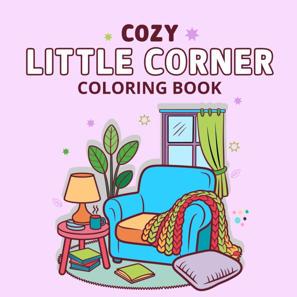 Cozy Little Corner Coloring Book: Comfy cozy spaces coloring book for adults and teens with relaxing designs