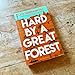 HARD BY A GREAT FOREST