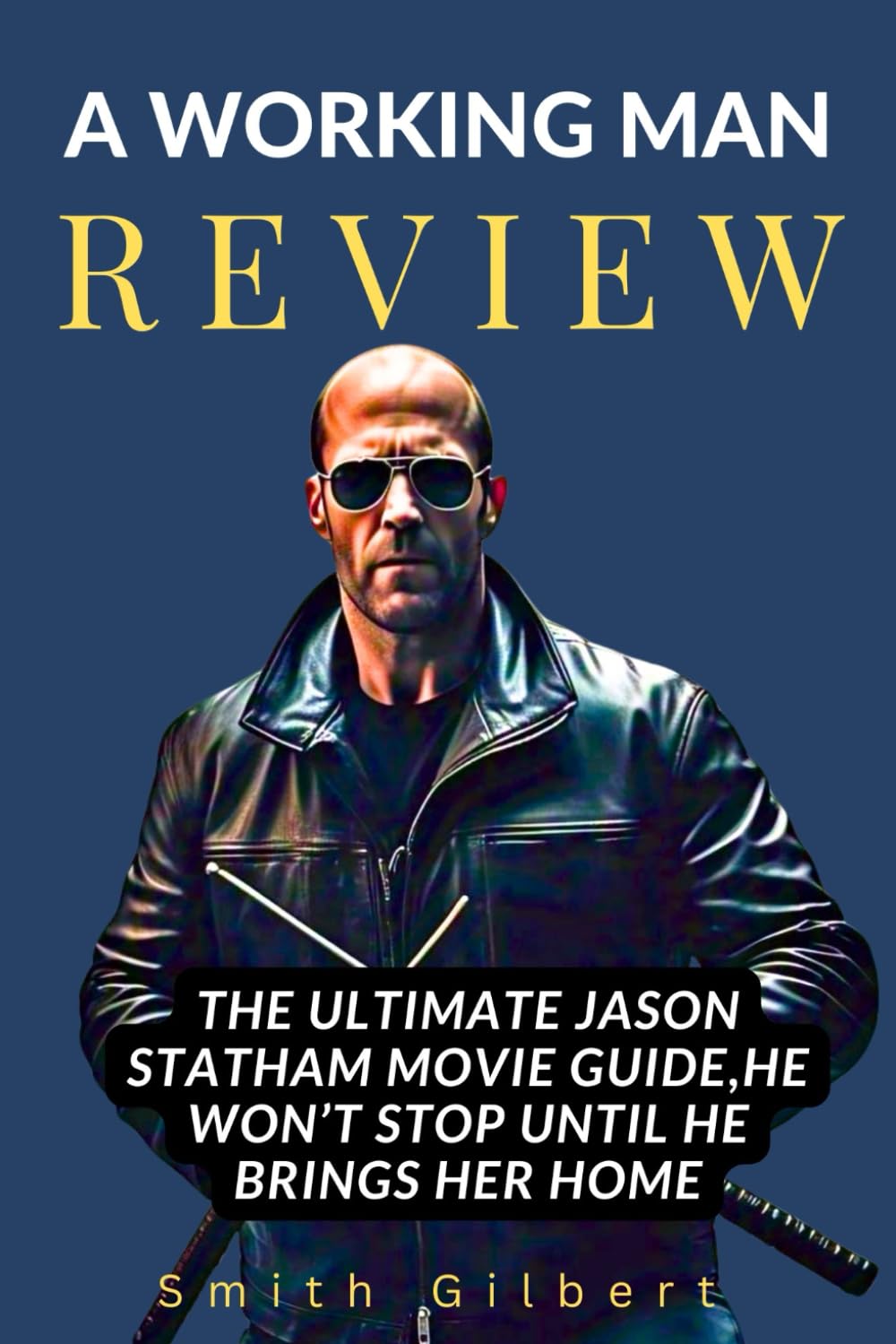 A Working Man Review: The Ultimate Jason Statham Movie Guide,He Won’t Stop Until He Brings Her Home
