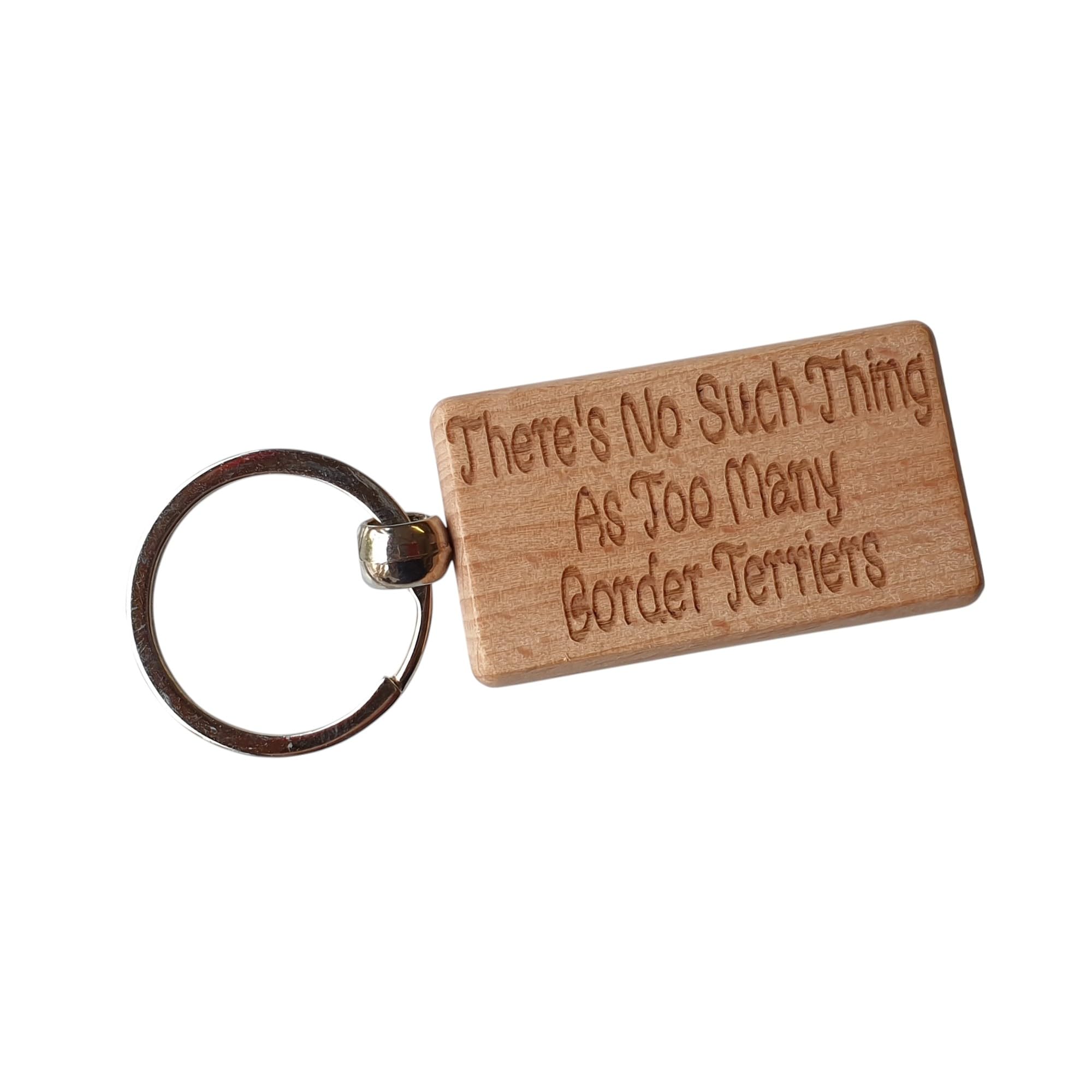 Decalarama Brown Border Terrier Keyring Gift There's No Such Thing As Too Many Border Terriers Nice Wooden Cute Engraved Wood Key Fob Novelty Dog Pet Owner Present