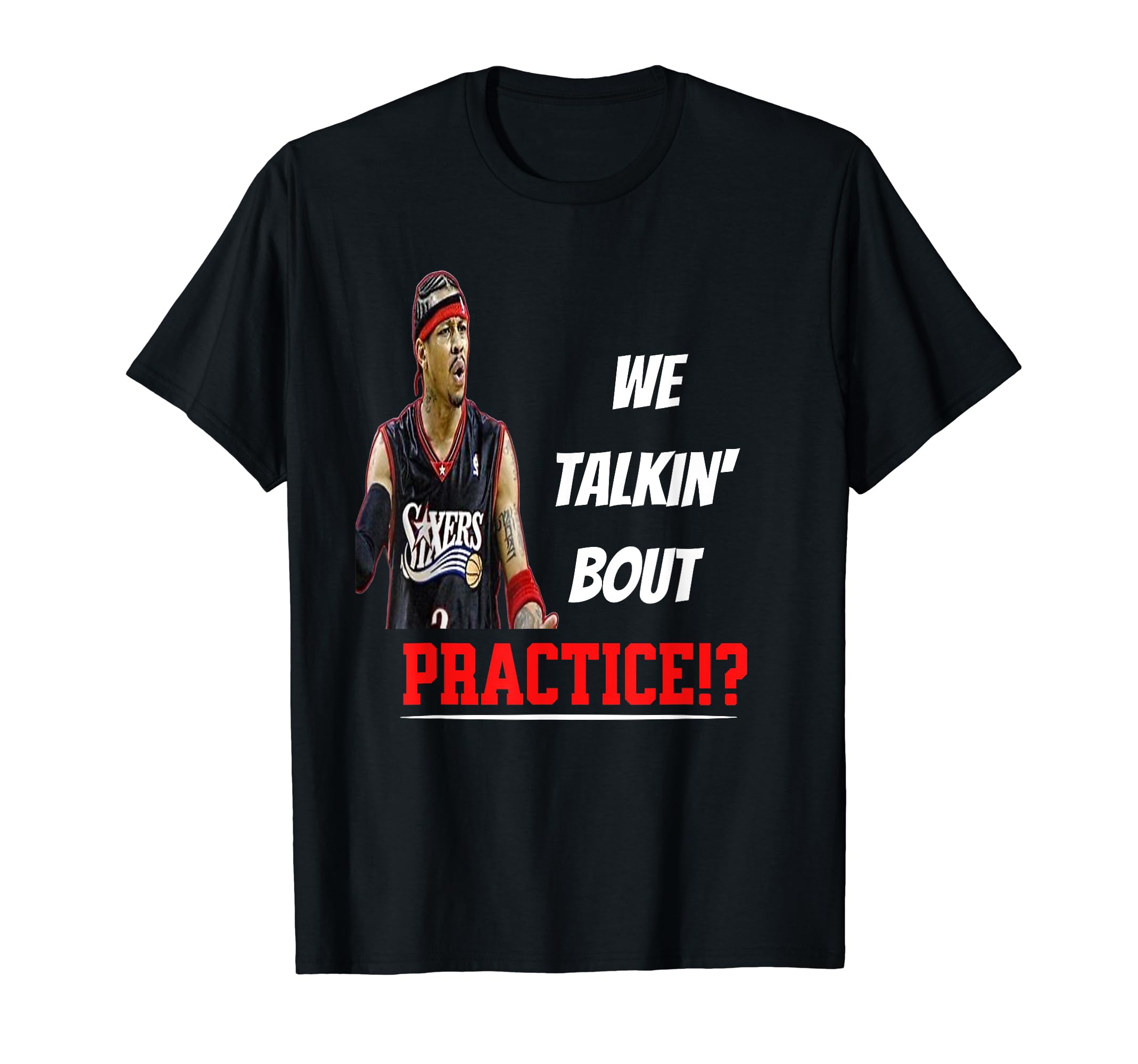 We Talking About Practice Funny Iverson The Answer T-ShirtOEKO-TEX STANDARD 100