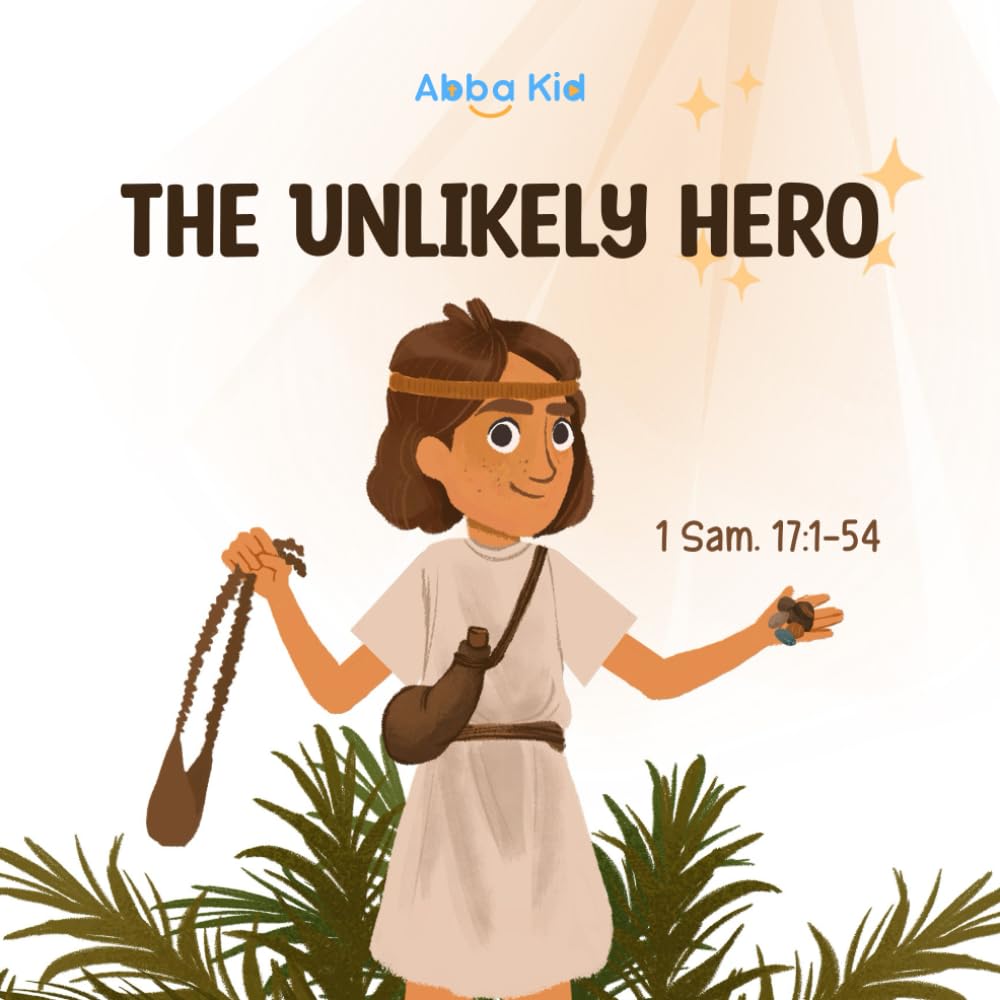 The Unlikely Hero: Story For Children About Courage and Trust