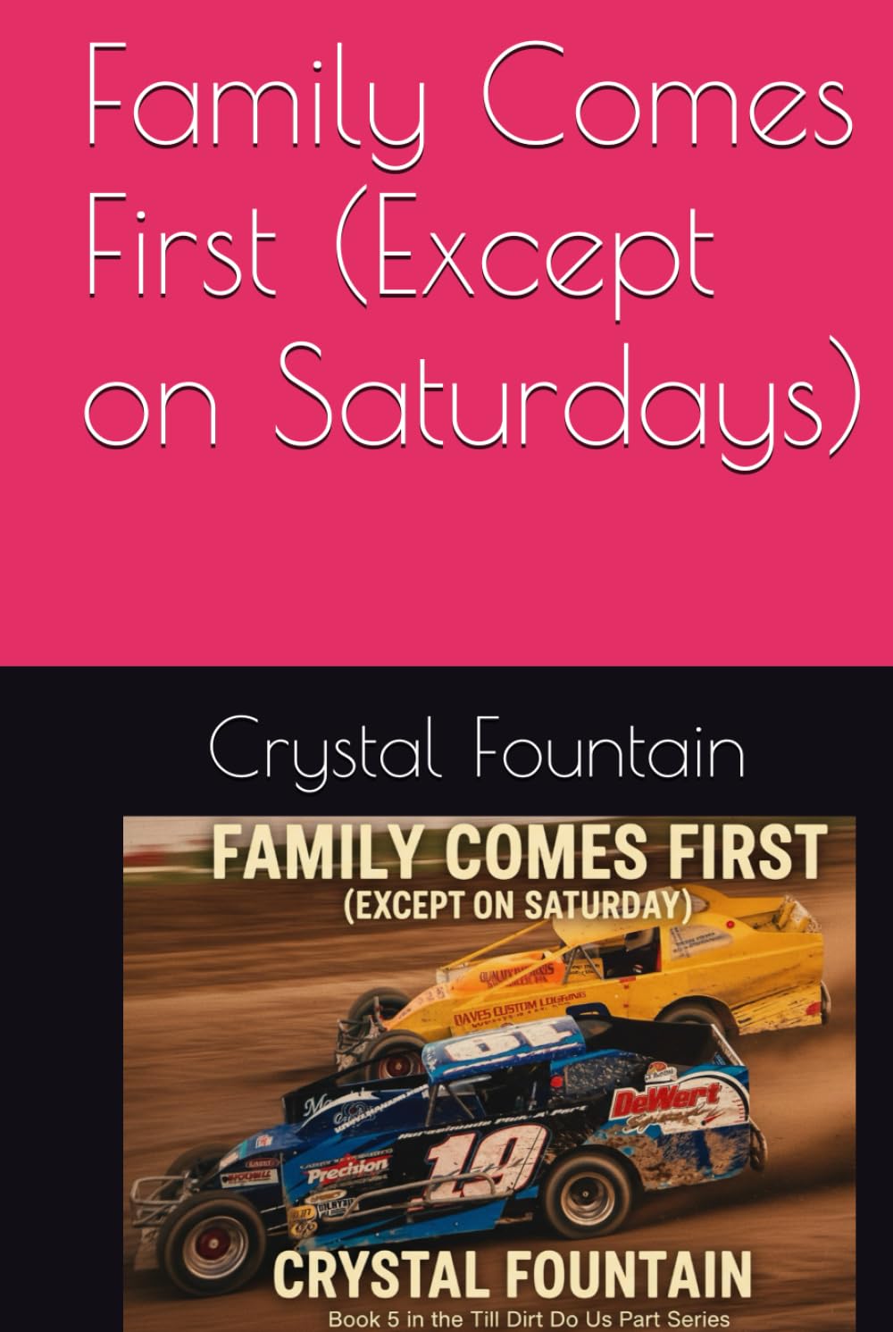 Family Comes First (Except on Saturdays) (Till Dirt Do Us Part)