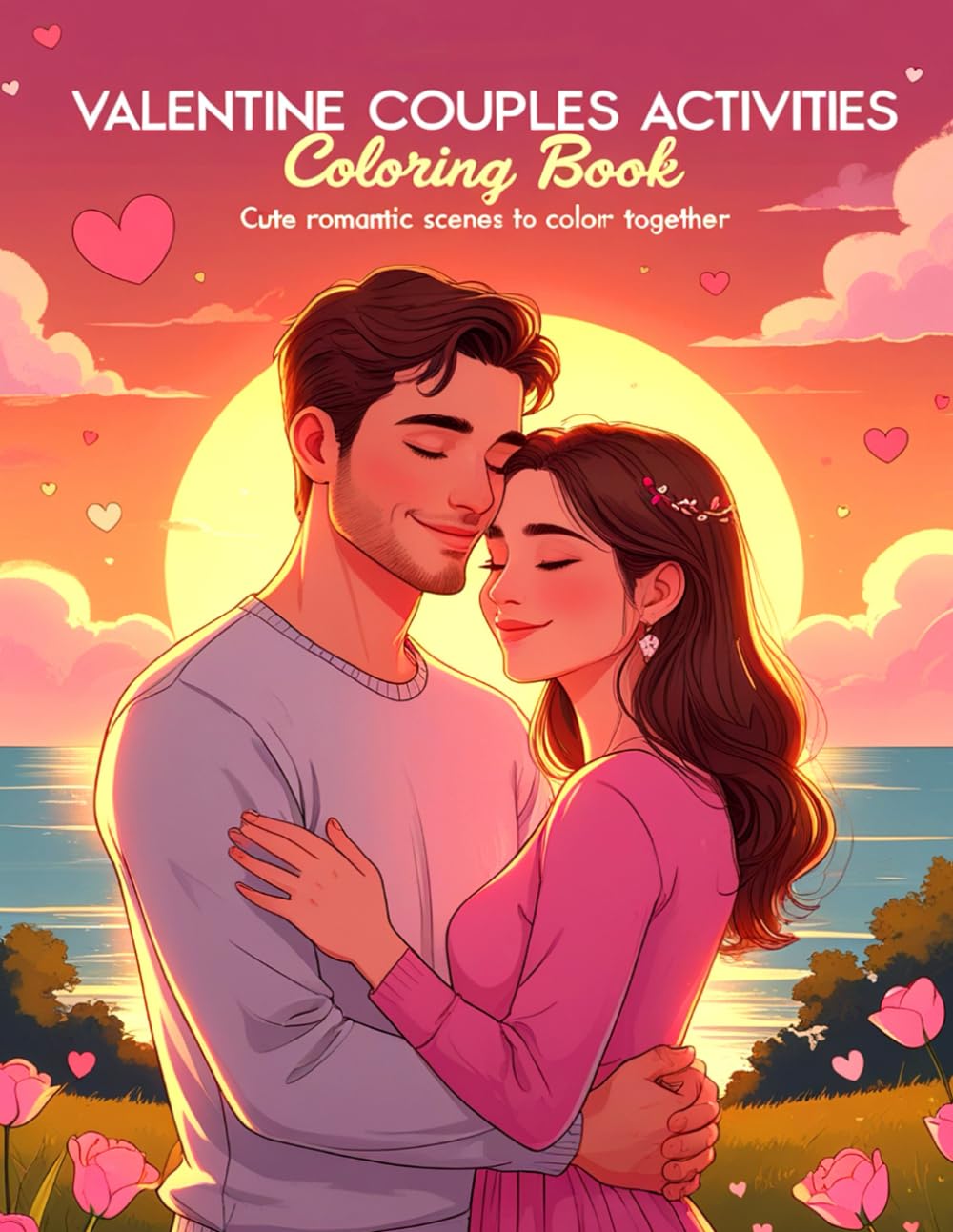 Valentine Couples Activities Coloring Book: Cute Romantic Scenes to Color Together for Love & Relaxation