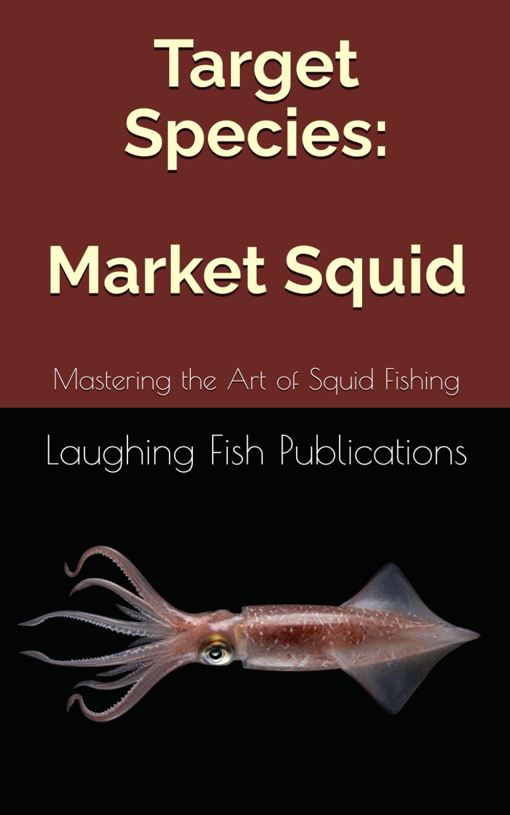 Target Species: Market Squid: Mastering the Art of Squid Fishing
