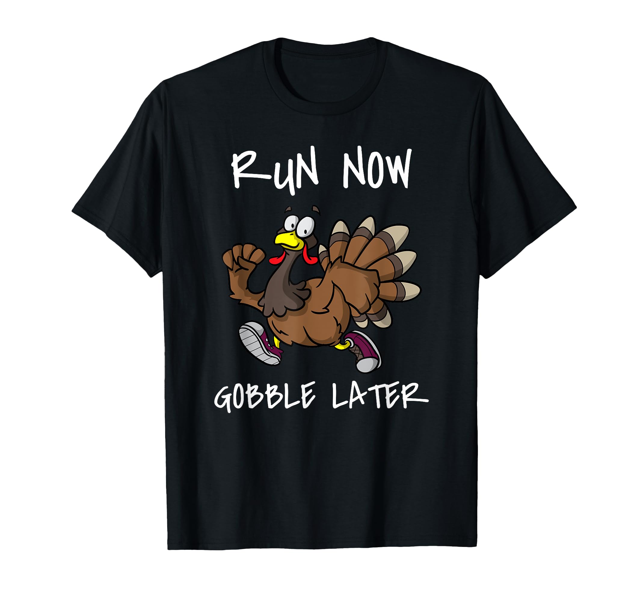 Run Now Gobble Later Funny Thanksgiving Day Race Turkey Trot T-Shirt