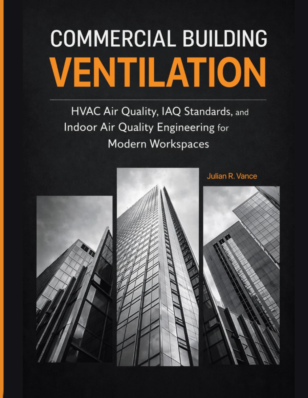 Commercial Building Ventilation: HVAC Air Quality, IAQ Standards, and Indoor Air Quality Engineering for Modern Workspaces