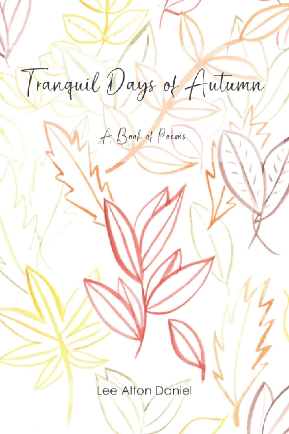 Tranquil Days of Autumn: A Book of Poems