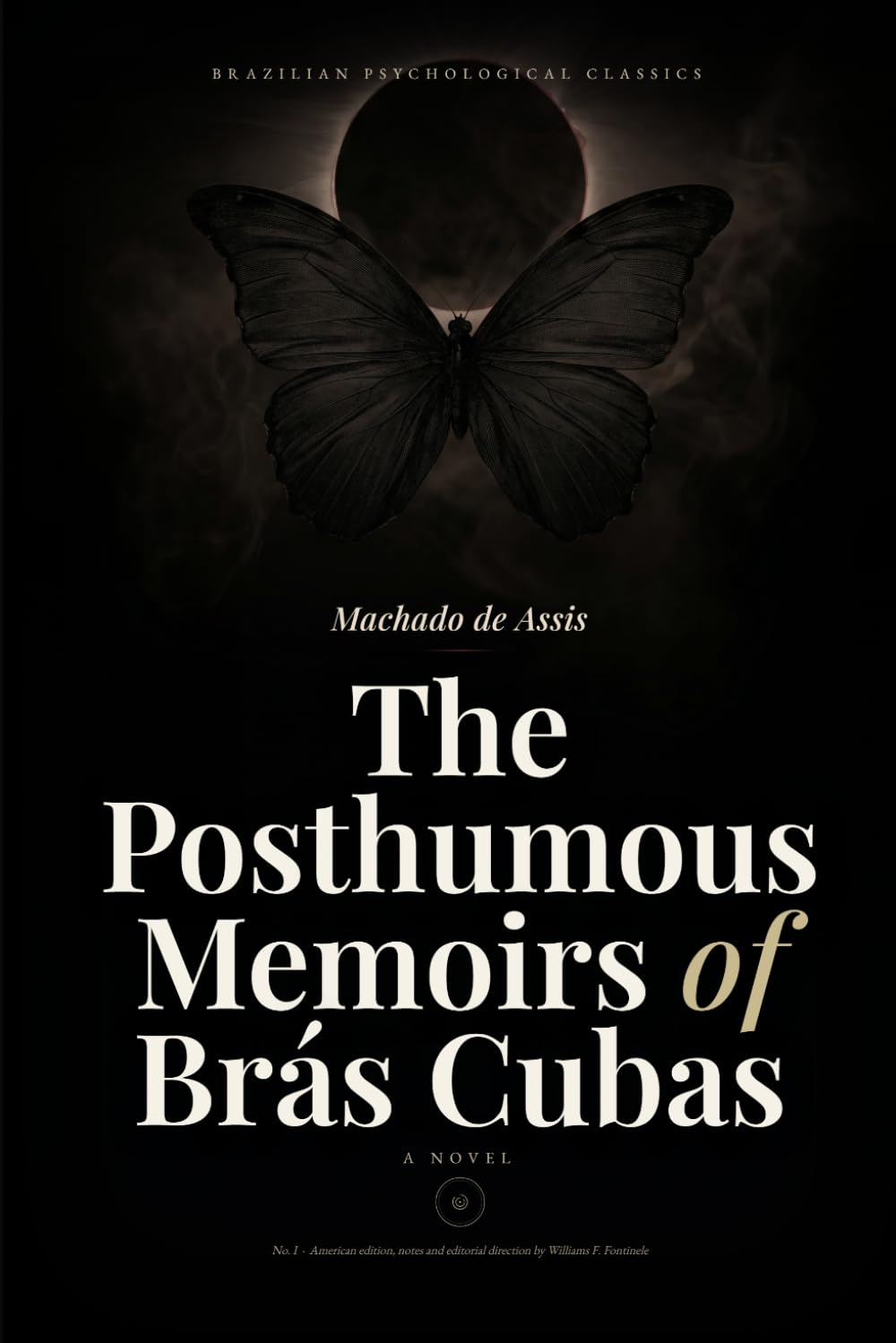 The Posthumous Memoirs of Brás Cubas: A Novel — Translated and Annotated (Brazilian Psychological Classics)