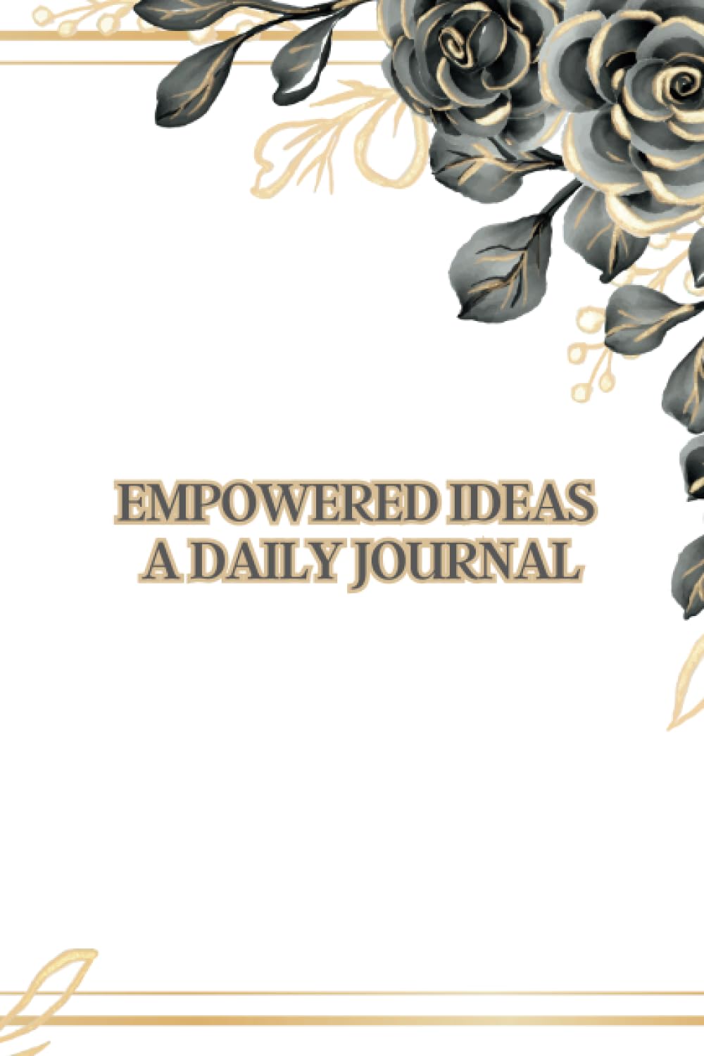 Empowered Ideas: A Daily Writing Journal with Inspirational Quotes from Influential Women Around the World
