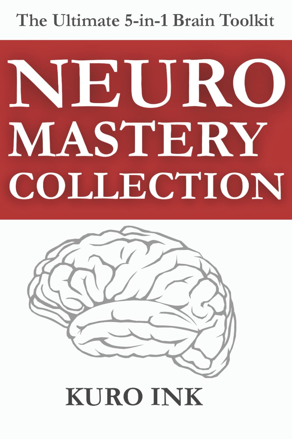 Neuro Mastery Collection: 5 brain-based books & 100+ tools