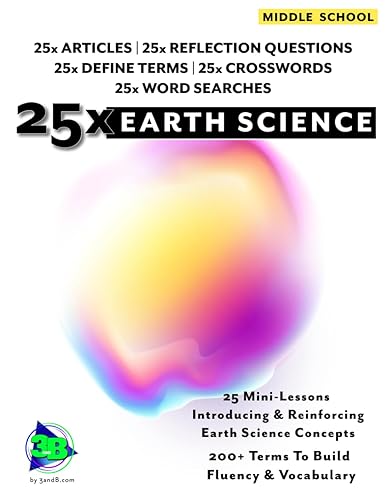25x: Earth Science - Middle School - 25 Mini-Lessons To Introduce, Reinforce, and Highlight the Importance of Earth Science Topics - 25 Articles, 25 ... in English and Spanish) 5 Book Series)