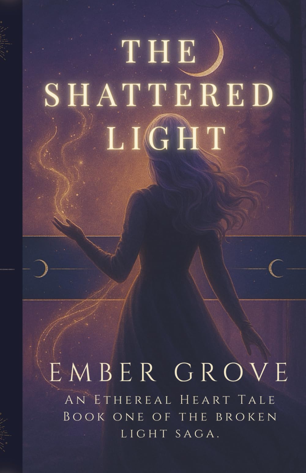 The Shattered Light: A Fae Fantasy of Light, Shadow, and Destiny (Book One of the Broken Light Saga)