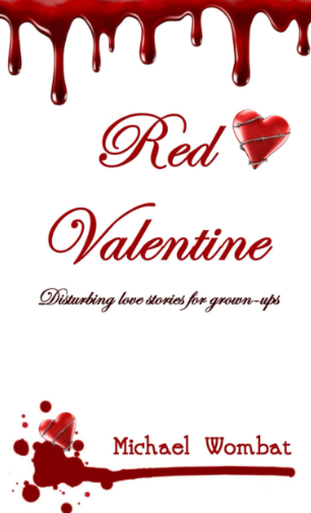 Red Valentine: Disturbing love stories for grown-ups (Red Wombats)