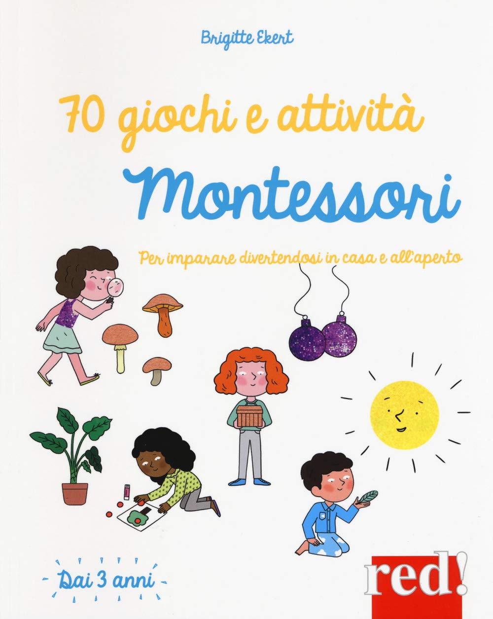 70 Giochi E Attività Montessori. Per Imparare Divertendosi In Casa E All'aperto - 4