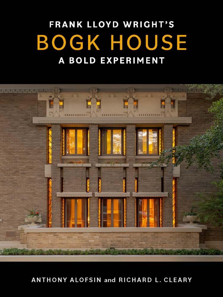 Frank Lloyd Wright's Bogk House: A Bold Experiment, Alofsin, Alofsin, Cleary,*.