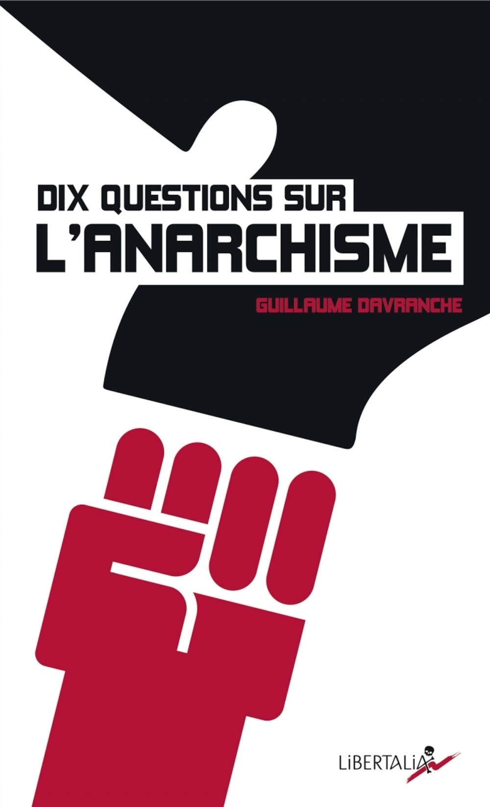 Dix Questions Sur L'Anarchisme (Poche)