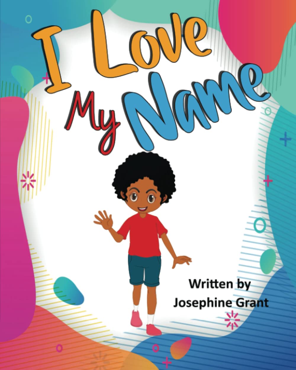 I Love My Name: A Children's Book Celebrating Diversity, Language, Culture and Heritage