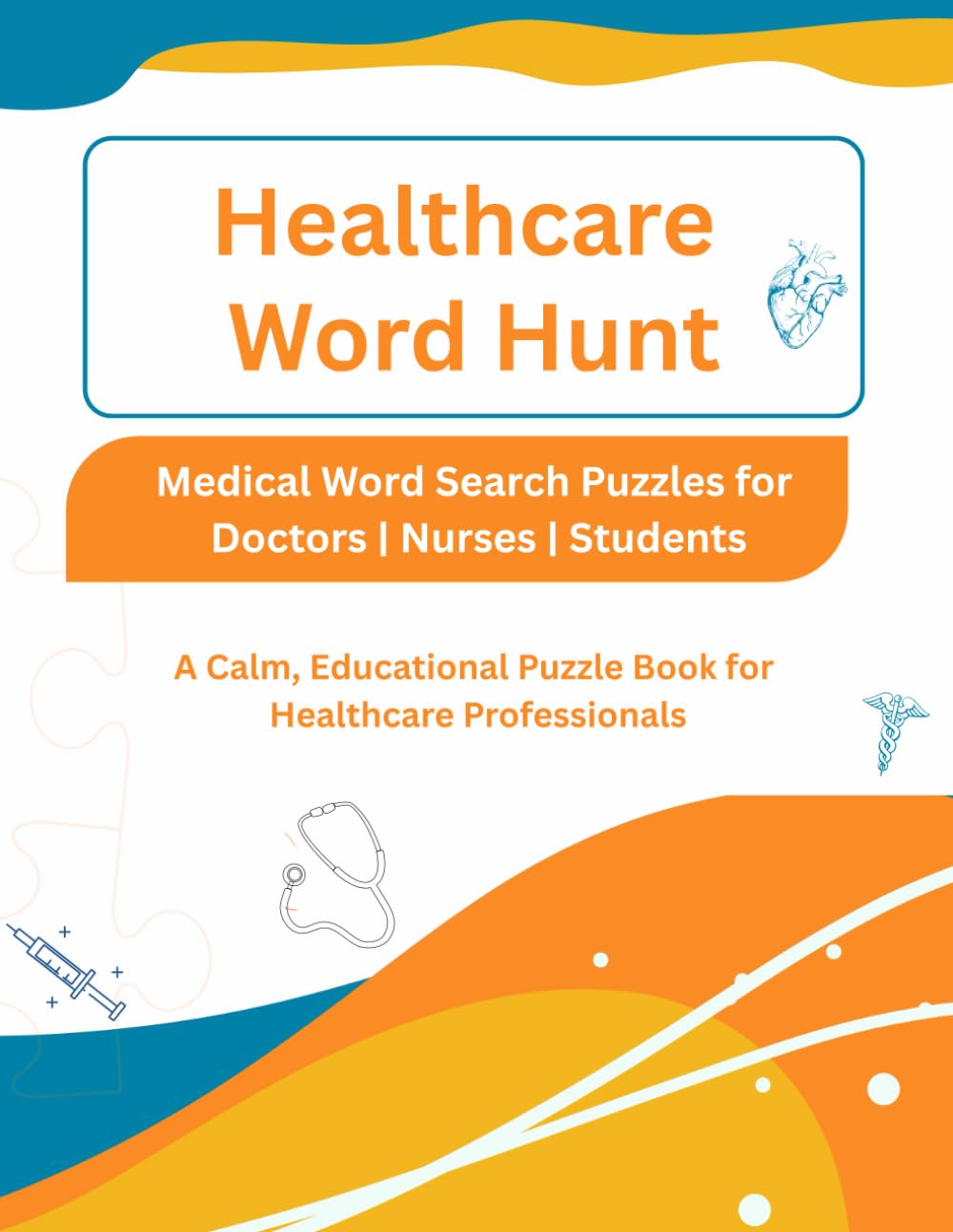 Healthcare Word Hunt: Medical Word Search Puzzles for Doctors, Nurses & Students