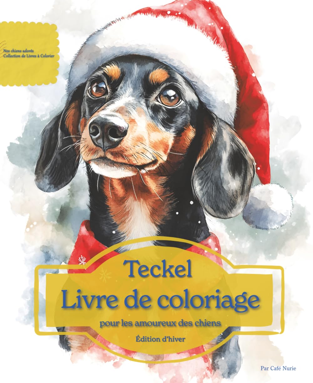 Teckel: Livre de coloriage pour les amoureux des chiens – Édition d’hiver (Nos chiens adorés)
