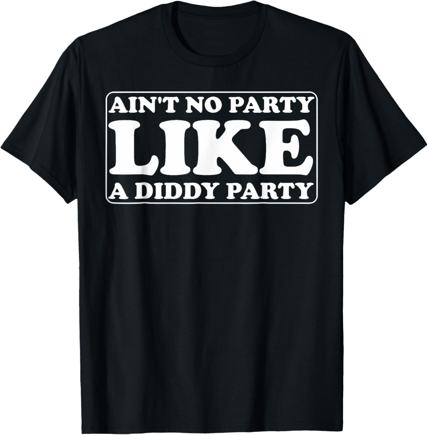 Inextone Men's Black Aint No Party Like A Diddy Party Funny T-Shirt (,M)