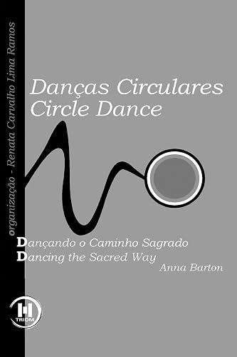 Danças Circulares - Dançando o Caminho Sagrado
