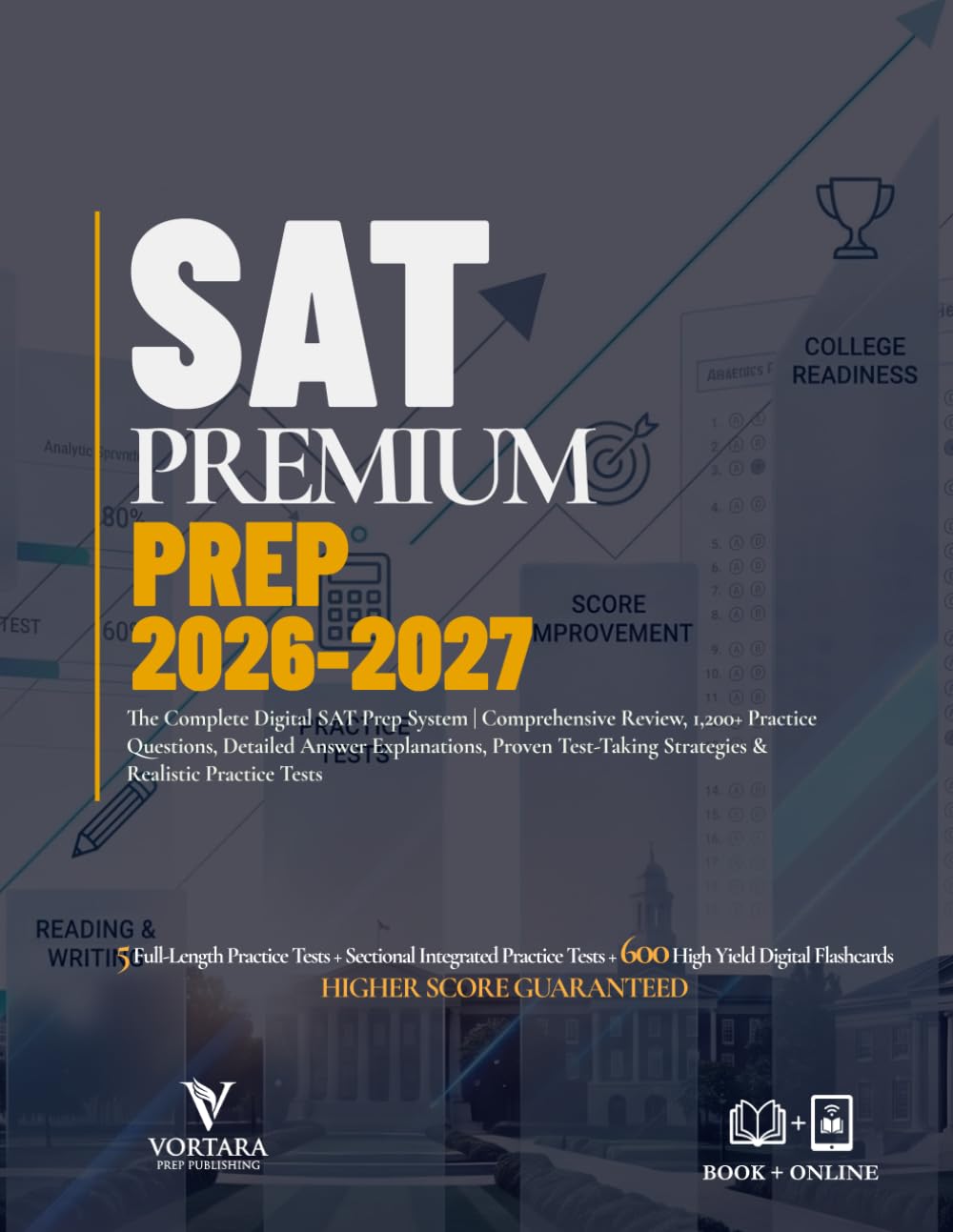 SAT PREMIUM PREP 2026-2027: The Complete Digital SAT Prep System | Comprehensive Review,1,200+ Practice Questions, Detailed Answer Explanations, ... Practice Tests (Vortara Prep Academic Series)