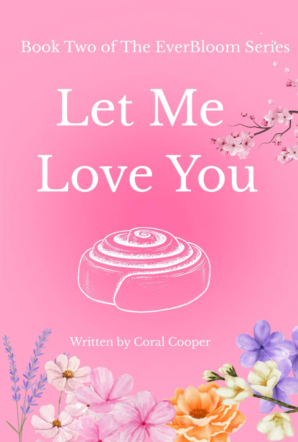 Let Me Love You (The EverBloom Series)