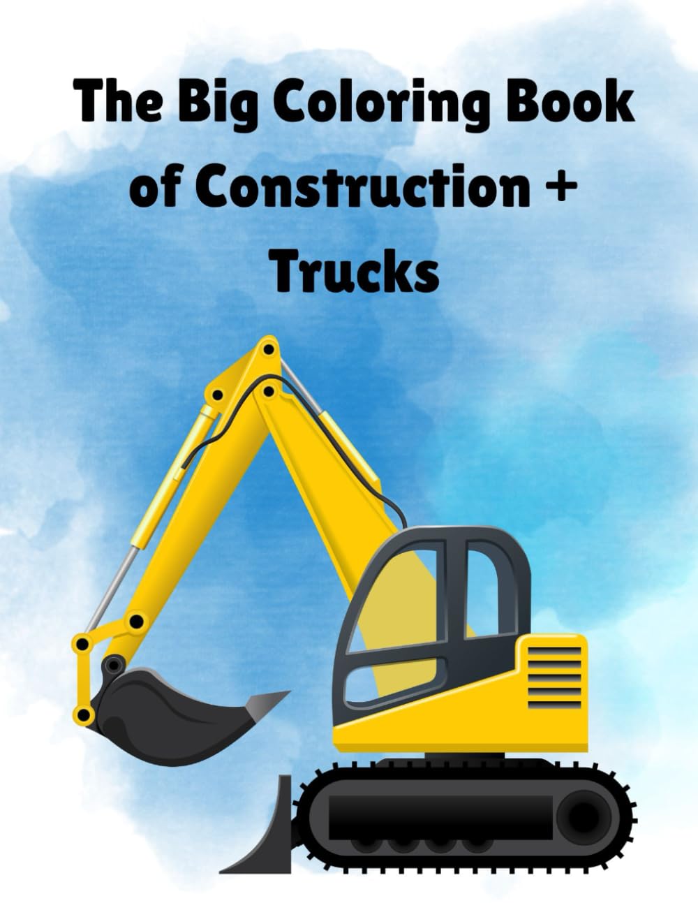 The Big Coloring Book of Construction and Trucks